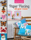Paper Piecing All Year Round : Mix & Match 24 Blocks; 7 Projects to Sew - Book