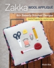 Zakka Wool Applique : 60+ Sweetly Stitched Designs, Useful Projects for Joyful Living - eBook