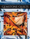 Gemstone Quilts : Creating Fire & Brilliance in Fabric, Step by Step - Book