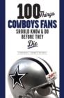 100 Things Cowboys Fans Should Know & Do Before They Die - eBook