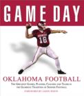 Game Day: Oklahoma Football : The Greatest Games, Players, Coaches and Teams in the Glorious Tradition of Sooner Football - eBook