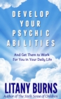 Develop Your Psychic Abilities - eBook