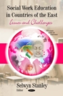 Social Work Education in Countries of the East : Issues and Challenges - eBook