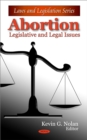 Abortion : Legislative and Legal Issues - eBook