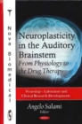 Neuroplasticity in the Auditory Brainstem : From Physiology to the Drug Therapy - Book