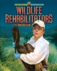 Wildlife Rehabilitators to the Rescue - eBook