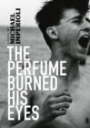 The Perfume Burned His Eyes - Book
