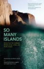 So Many Islands : Stories from the Caribbean, Mediterranean, Indian, and Pacific Oceans - eBook
