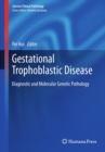 Gestational Trophoblastic Disease : Diagnostic and Molecular Genetic Pathology - eBook