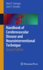 Handbook of Cerebrovascular Disease and Neurointerventional Technique - eBook