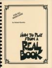 How to Play from a Real Book : For All Musicians - Book