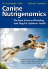Canine Nutrigenomics : The New Science Of Feeding Your Dog For Optimum Health - eBook