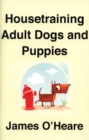 Housetraining Adult Dogs and Puppies - eBook