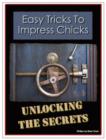 Easy Tricks To Impress Chicks : Unlocking The Secrets - eBook