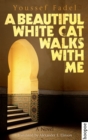 A Beautiful White Cat Walks with Me : A Novel - eBook