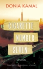 Cigarette Number Seven : A Novel - eBook