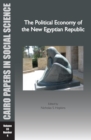 The Political Economy of the New Egyptian Republic : Cairo Papers in Social Science Vol. 33, No. 4 - eBook