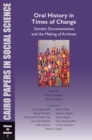 Oral History in Times of Change: Gender, Documentation, and the Making of Archives : Cairo Papers in Social Science Vol. 35, No. 1 - eBook