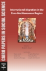 International Migration in the Euro-Mediterranean Region : Cairo Papers in Social Science Vol. 35, No. 2 - eBook