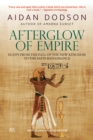 Afterglow of Empire : Egypt from the Fall of the New Kingdom to the Saite Renaissance - eBook