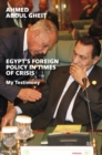 Egypt's Foreign Policy in Times of Crisis : My Testimony - eBook