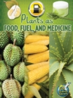 Plants As Food, Fuel, and Medicine - eBook