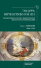 The Jews, Instructions for Use : Four Eighteenth-Century Projects for the Emancipation of European Jews - eBook