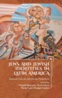 Jews and Jewish Identities in Latin America : Historical, Cultural, and Literary Perspectives - eBook