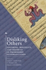 Disliking Others : Loathing, Hostility, and Distrust in Premodern Ottoman Lands - Book