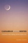 Caesarean Moon Births : Calculations, Moon Sighting, and the Prophetic Way - eBook