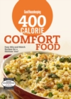 400 Calorie Comfort Food : Easy Mix-and-Match Recipes for a Skinnier You! - eBook