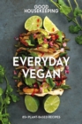Good Housekeeping: Everyday Vegan : 85+ Plant-Based Recipes - eBook