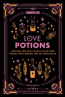 Cosmopolitan Love Potions : Magickal (and Easy!) Recipes to Find Your Person, Ignite Passion, and Get Over Your Ex - eBook
