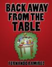 BACK AWAY FROM THE TABLE : A short and simple guide to losing weight the RIGHT way - eBook