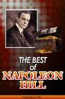 The Best of Napoleon Hill (Annotated) : Includes Think & Grow Rich, Law of Success in Sixteen Lessons, Master Key to Riches, How to Sell Your Way through Life and Think Your Way to Wealth- Plus Bonus - eBook