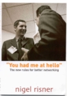 You had me at hello : The new rules for better networking - eBook