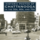 Historic Photos of Chattanooga in the 50s, 60s and 70s - eBook