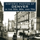 Historic Photos of Denver in the 50s, 60s, and 70s - eBook