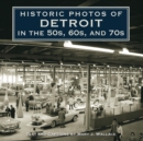 Historic Photos of Detroit in the 50s, 60s, and 70s - eBook