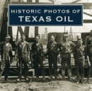 Historic Photos of Texas Oil - eBook