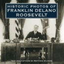 Historic Photos of Franklin Delano Roosevelt - eBook