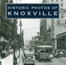 Historic Photos of Knoxville - eBook