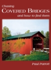 Chasing Covered Bridges : And How to Find Them - eBook