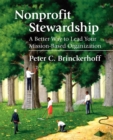 Nonprofit Stewardship : A Better Way to Lead Your Mission-Based Organization - eBook