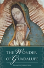 The Wonder of Guadalupe - eBook