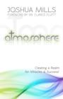 Atmosphere : Creating a Realm for Miracles & Success - eBook