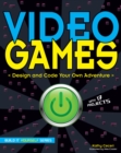 Video Games : Design and Code Your Own Adventure - eBook