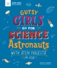 Gutsy Girls Go For Science: Astronauts - eBook