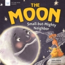 The Moon: Small-but-Mighty Neighbor - eBook