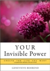Your Invisible Power : Create the Life You Want - eBook